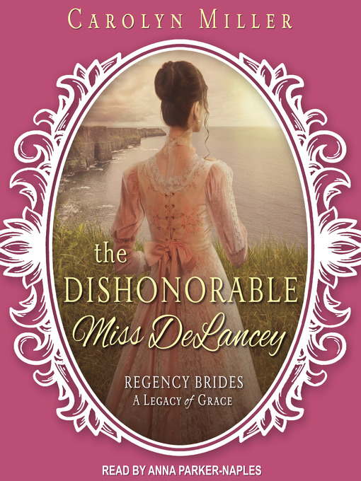 Title details for The Dishonorable Miss Delancey by Carolyn Miller - Available